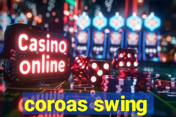 coroas swing